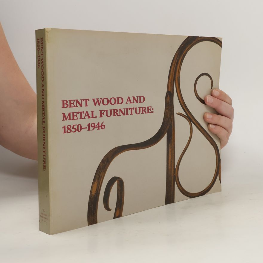 Derek E. Ostergard Bent Wood and Metal Furniture, 1850-1946