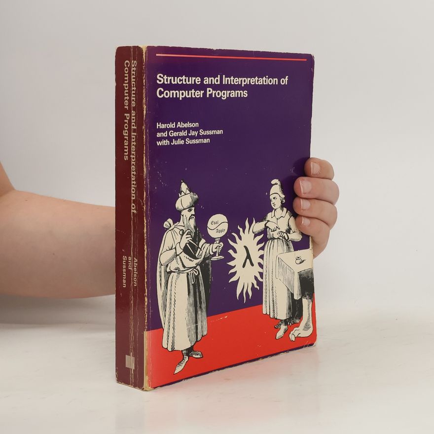 Harold Abelson Structure and Interpretation of Computer Programs