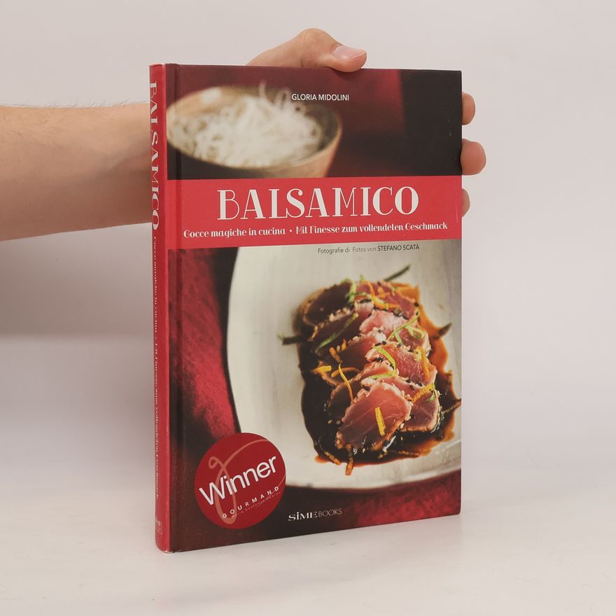 Stefano Scatà Balsamico. Mit Finesse zum vollendeten Geschmack-Gocce magiche in cucina