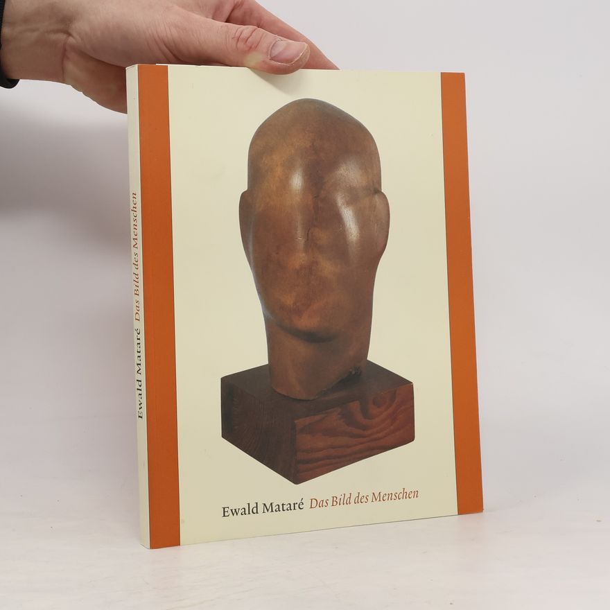 Ewald Mataré Ewald Mataré, das Bild des Menschen