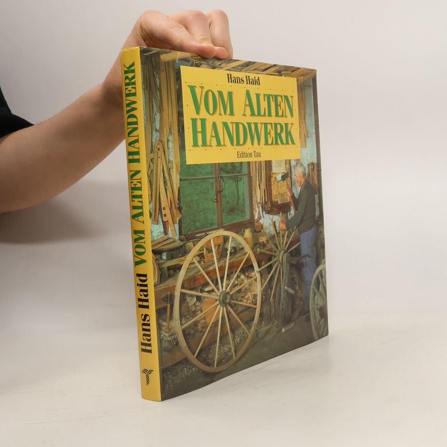 Hans Haid Vom alten Handwerk