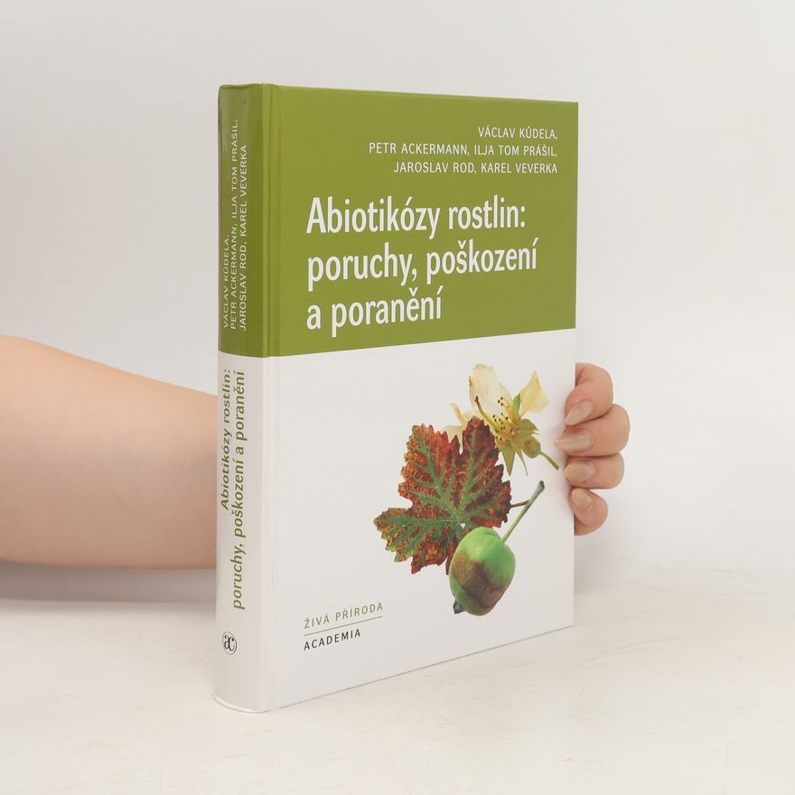 Václav Kůdela Abiotikózy rostlin: poruchy, poškození a poranění