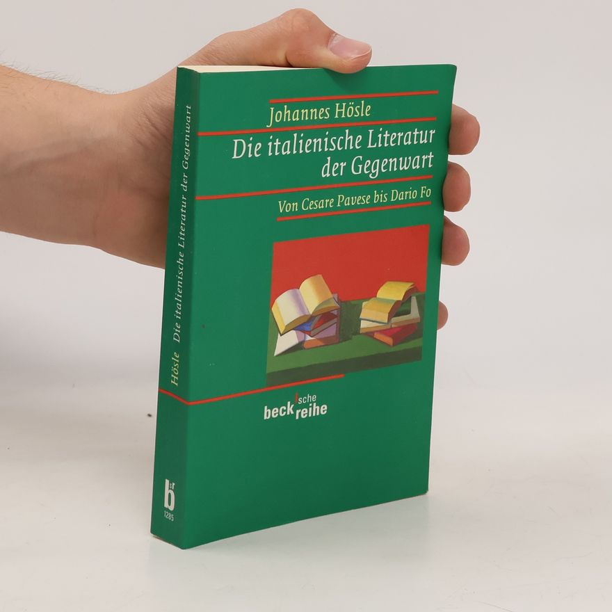 Johannes Hösle Die italienische Literatur der Gegenwart