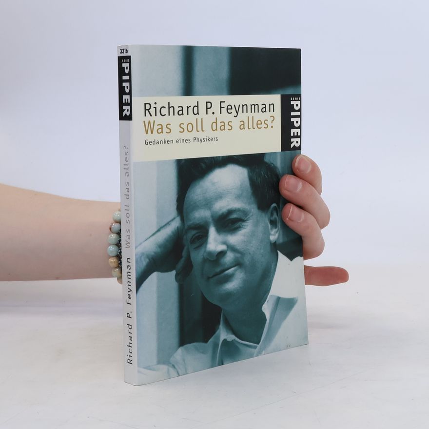 Richard Feynman Was soll das alles?