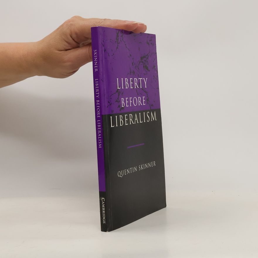 Quentin Skinner Liberty Before Liberalism