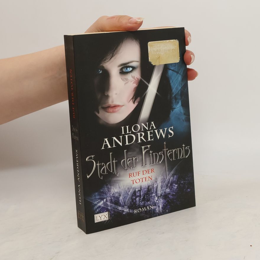 Ilona Andrews Stadt der Finsternis. Ruf der Toten