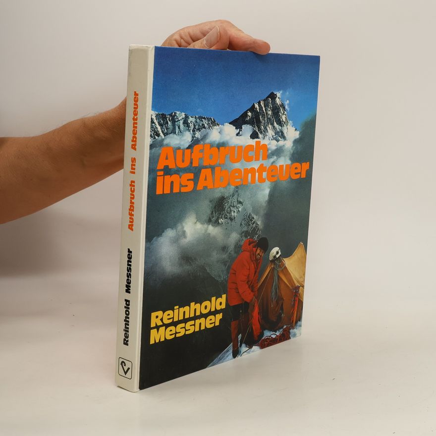 Reinhold Messner Aufbruch ins Abenteuer