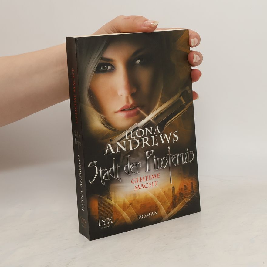 Ilona Andrews Stadt der Finsternis. Geheime Macht