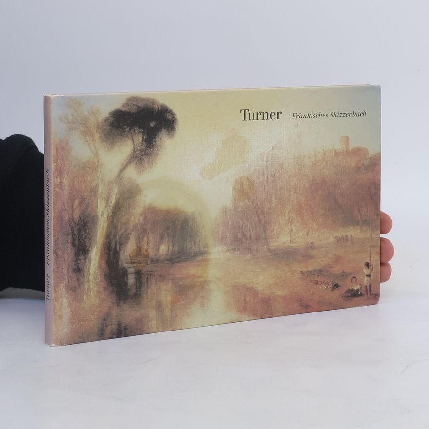 J. M. W. Turner Fränkisches Skizzenbuch von 1840