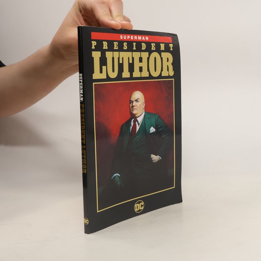 Jeph Loeb Superman: President Luthor