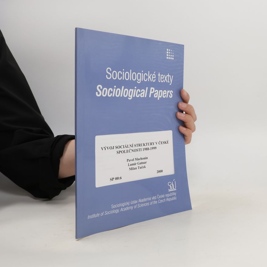 Lumír Gatnar Sociologické texty. Vývoj sociální struktury v české společnosti 1988-1999