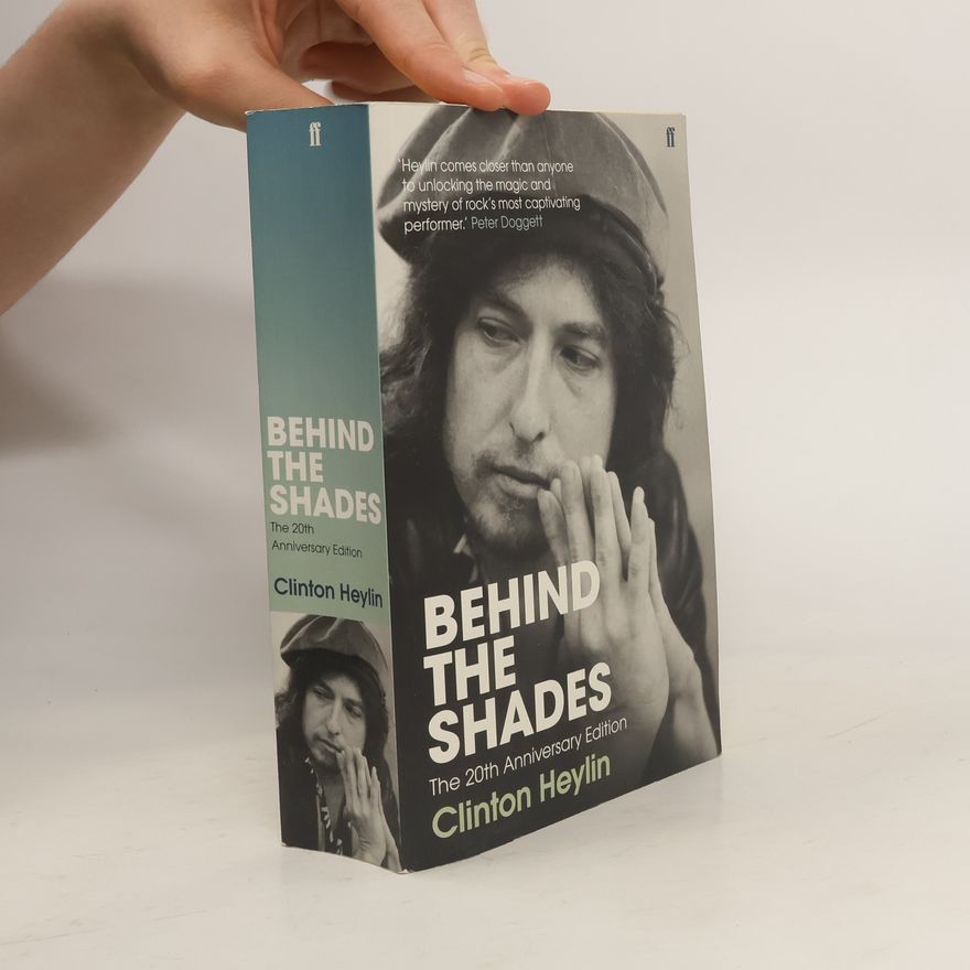 Clinton Heylin Behind the Shades