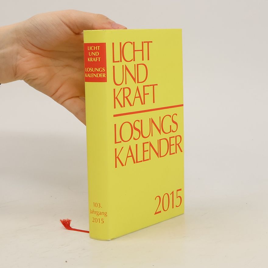 Autorenkollektiv Licht und Kraft. Losungskalender 2015