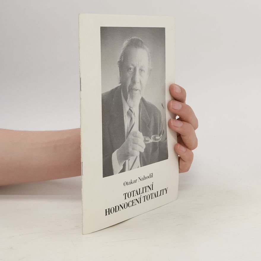Otakar Nahodil Totalitní hodnocení totality