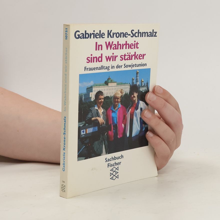 Gabriele Krone-Schmalz In Wahrheit sind wir stärker