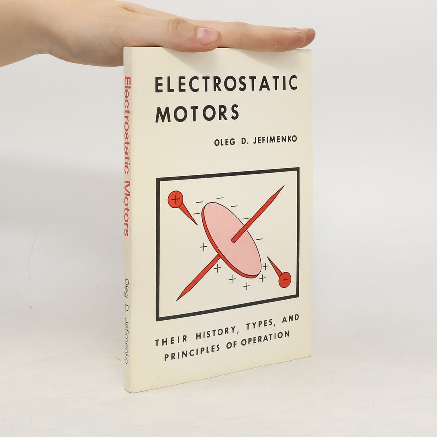 Oleg Jefimenko Electrostatic Motors