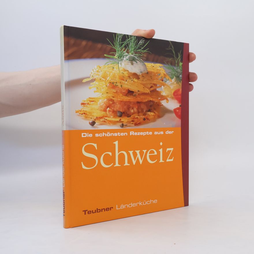 Wiebke Steinfeldt Die schönsten Rezepte aus der Schweiz