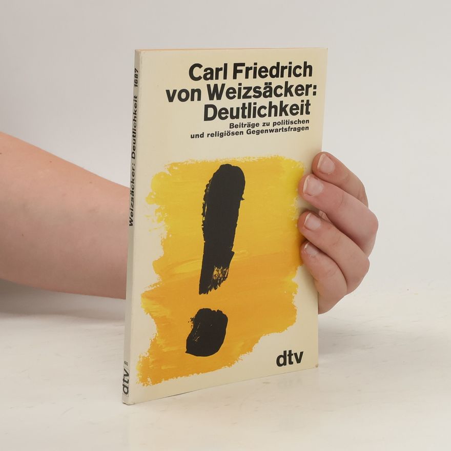 Carl Friedrich von Weizsäcker Deutlichkeit