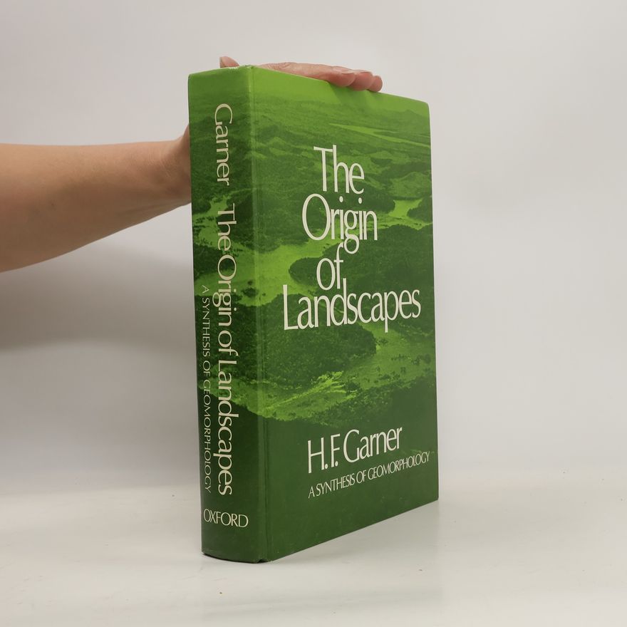 H. F. Garner The Origin of Landscapes