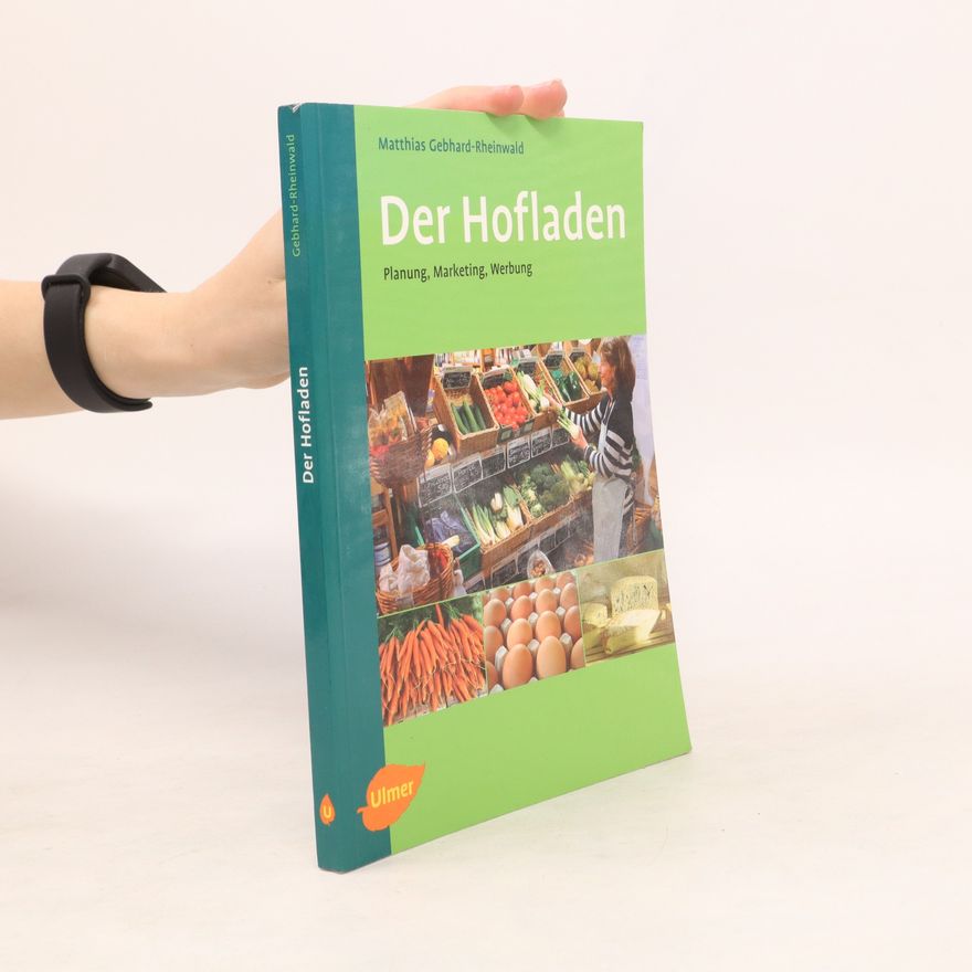 Matthias Gebhard Rheinwald Der Hofladen