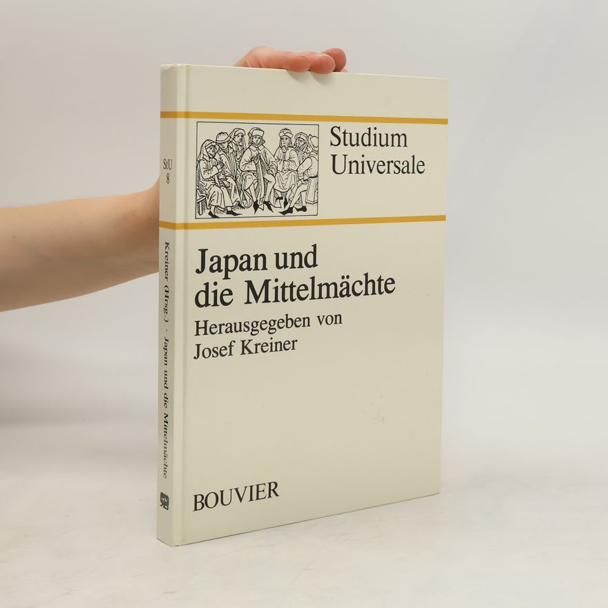 Josef Kreiner Japan und die Mittelmächte im Ersten Weltkrieg und in den zwanziger Jahren