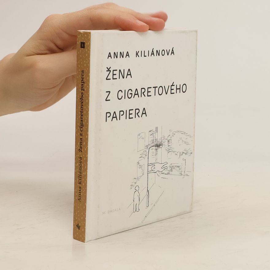 Anna Kiliánová Žena z cigaretového papiera
