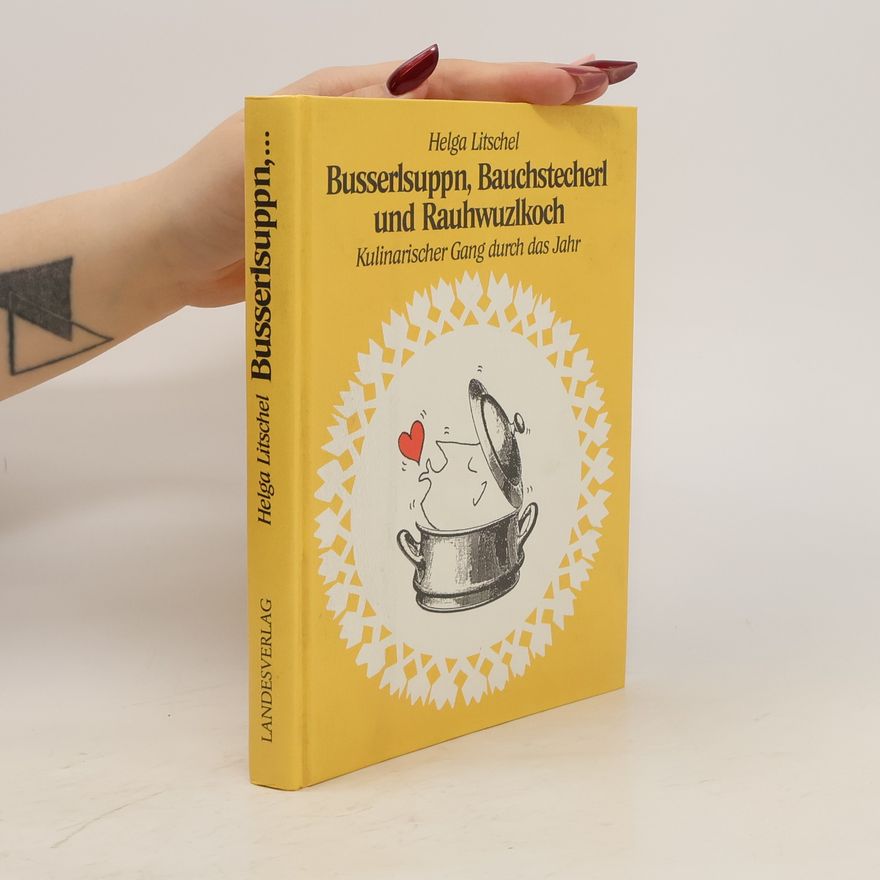 Helga Litschel Busserlsuppn, Bauchstecherl und Rauhwuzlkoch