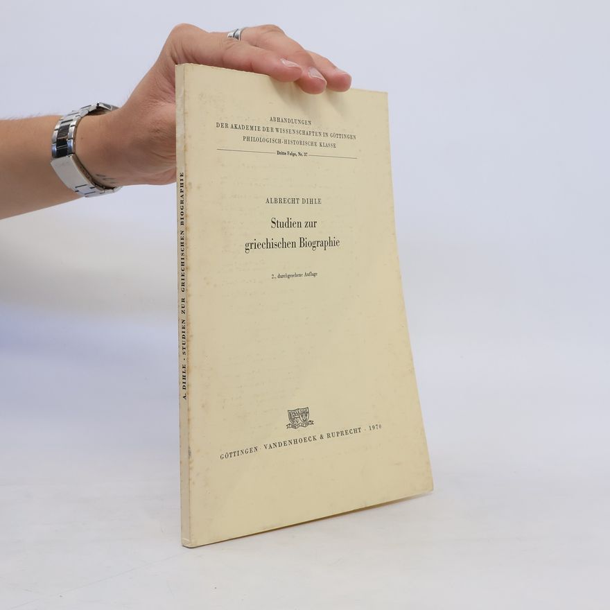 Albrecht Dihle Studien zur griechischen Biographie