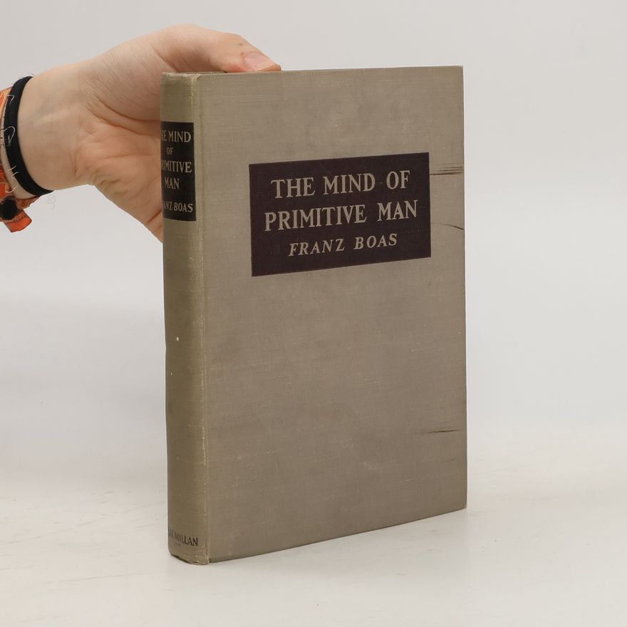 Franz Boas The Mind of Primitive Man