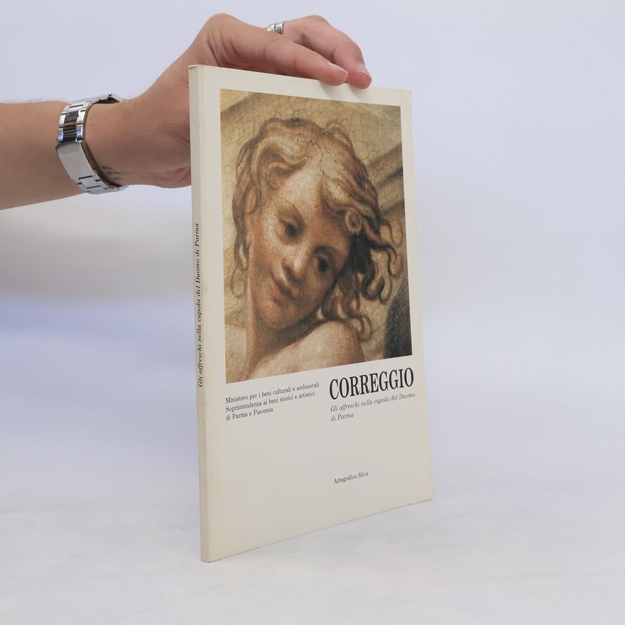 Autorenkollektiv Gli affreschi nella cupola del Duomo di Parma. Correggio
