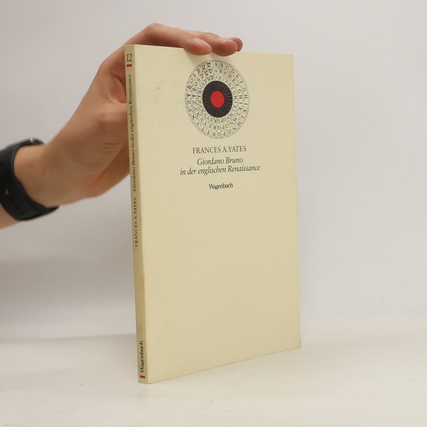 Frances Yates Giordano Bruno in der englischen Renaissance
