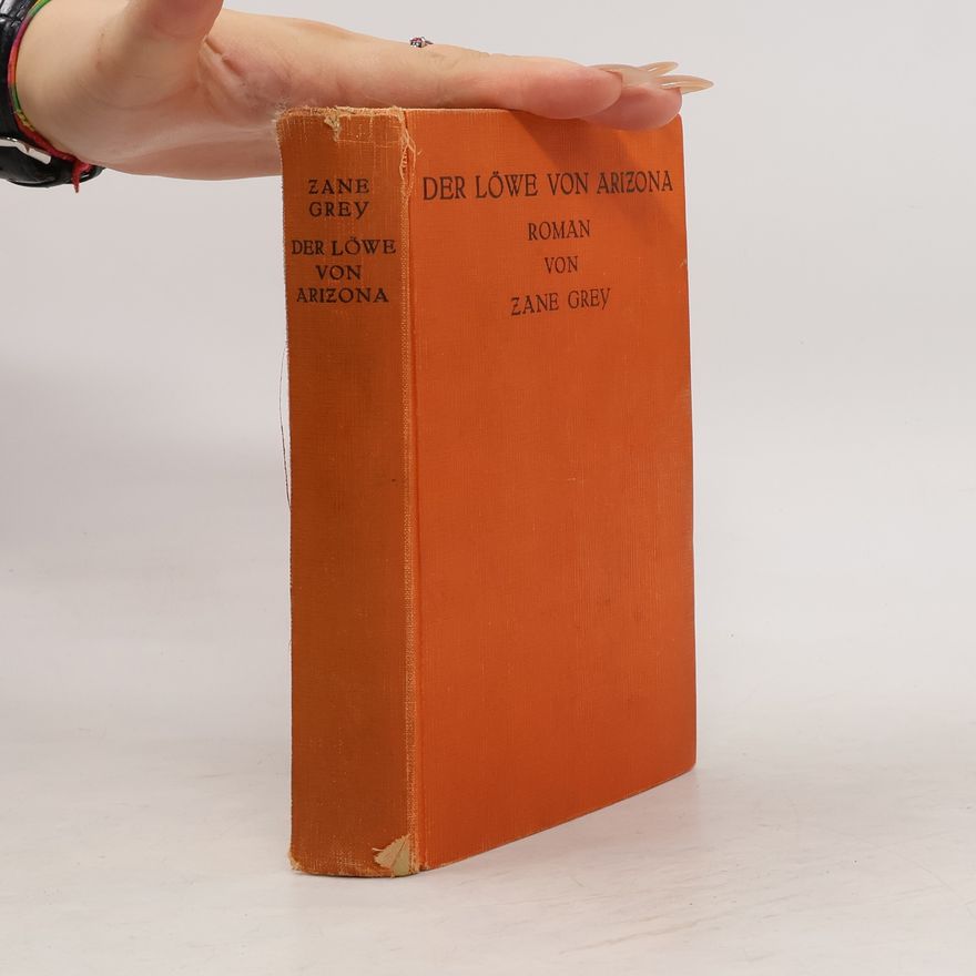 Zane Grey Der Löwe von Arizona