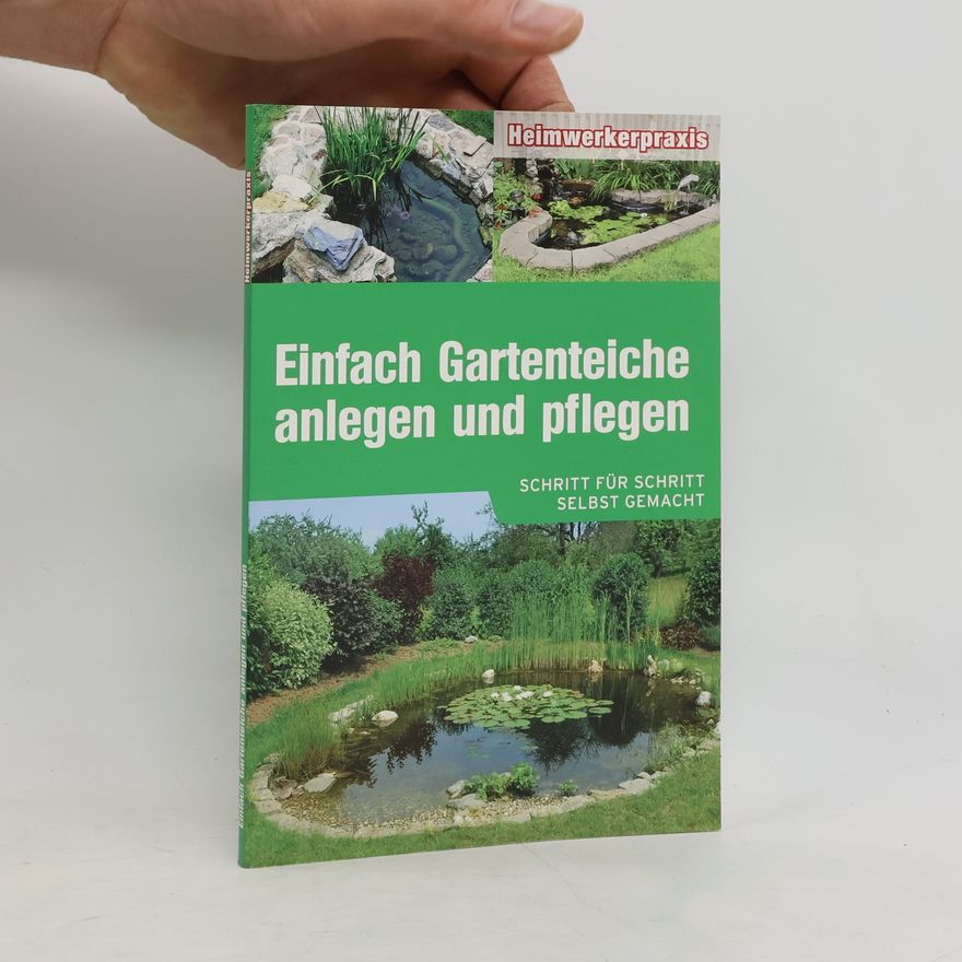Autorenkollektiv Einfach Gartenteiche anlegen und pflegen