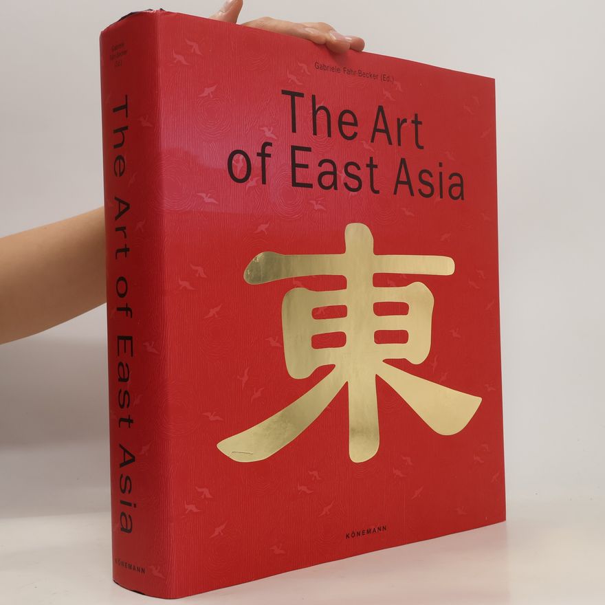 Gabriele Fahr-Becker The art of East Asia