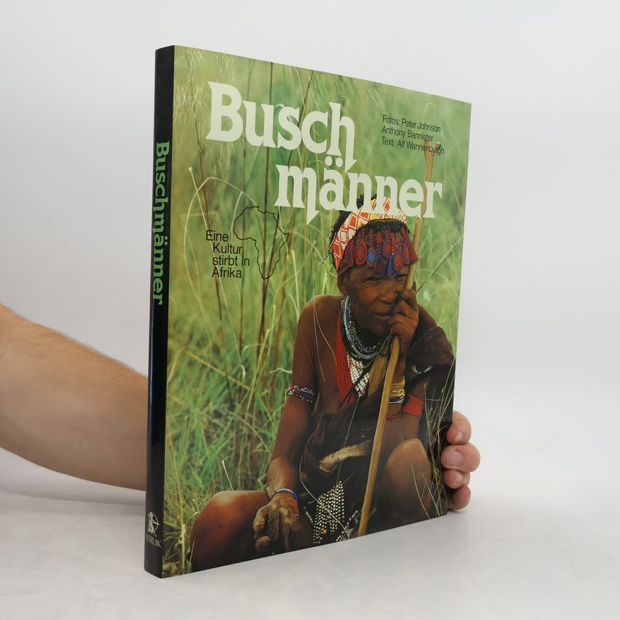 Alf Wannenburgh Buschmänner: Eine Kultur stirbt in Afrika