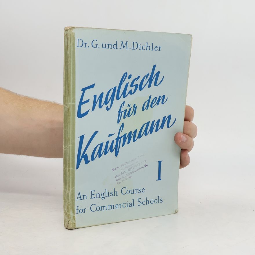 Gustav Dichler Englisch für den Kaufmann I. A English Course for Commercial Schools