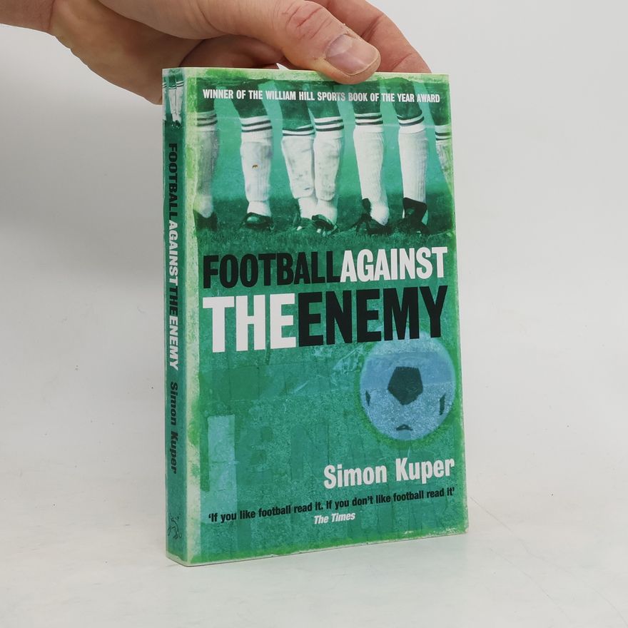 Simon Kuper Football Against The Enemy