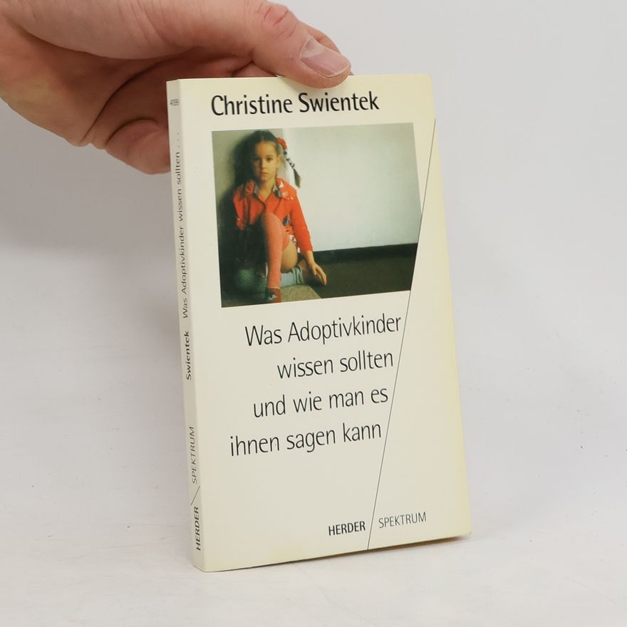 Christine Swientek Was Adoptivkinder wissen sollten und wie man es ihnen sagen kann