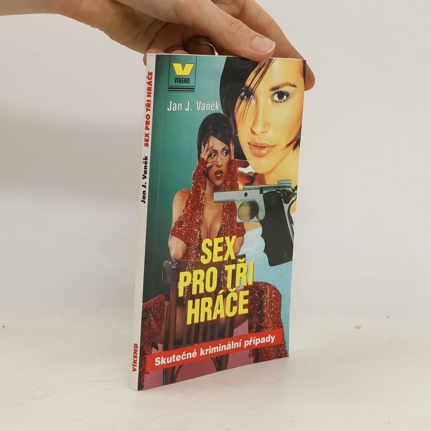 Jan J. Vaněk Sex pro tři hráče