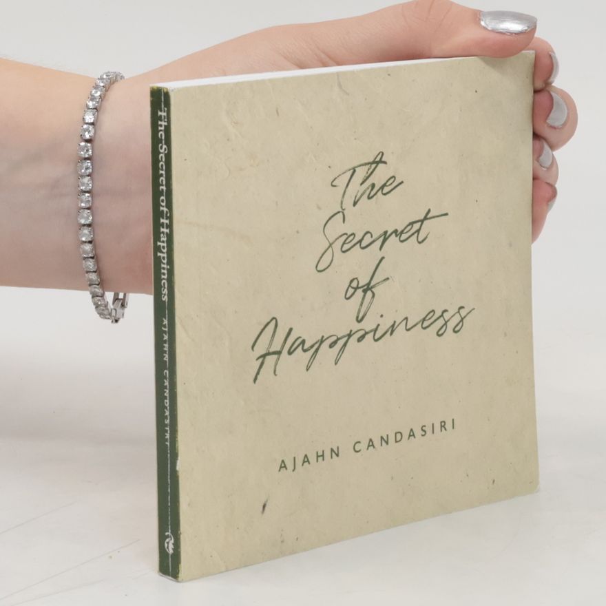 Ajahn Candasiri The Secret of Happiness