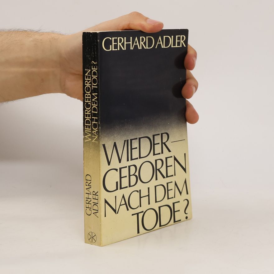 Gerhard Adler Wiedergeboren nach dem Tode?