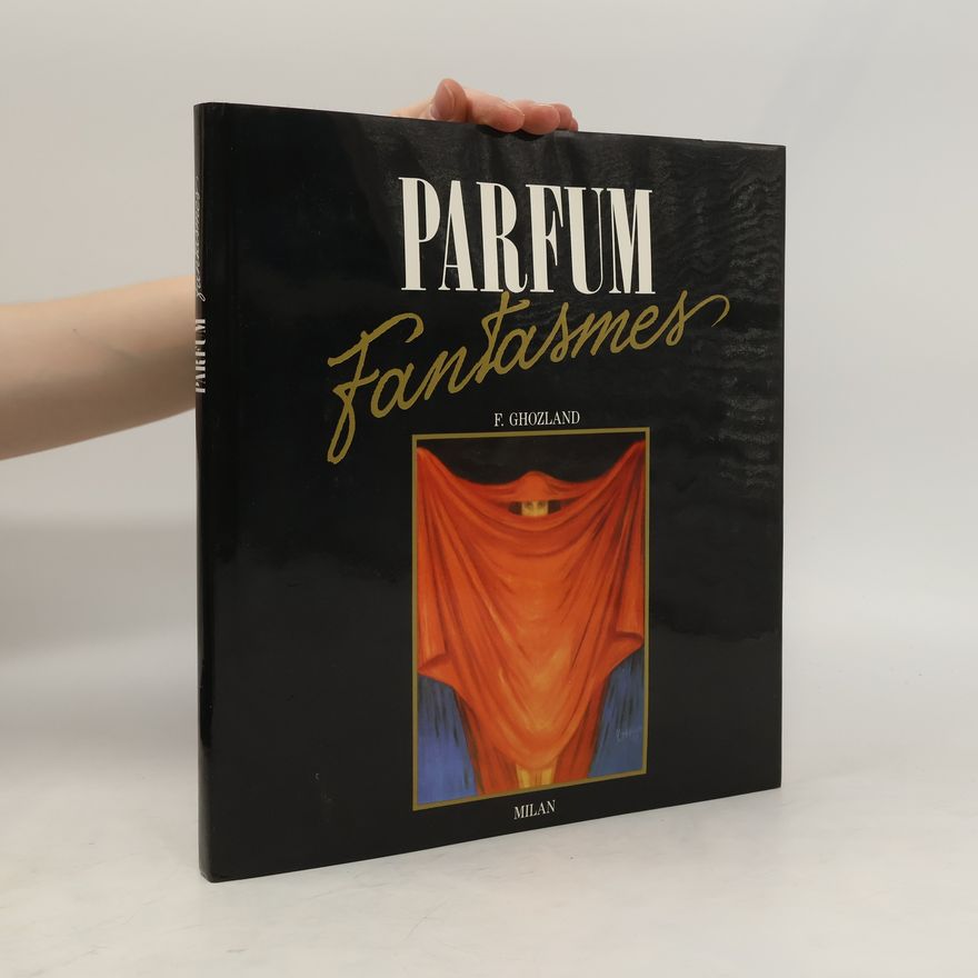 F. Ghozland Parfum, fantasmes