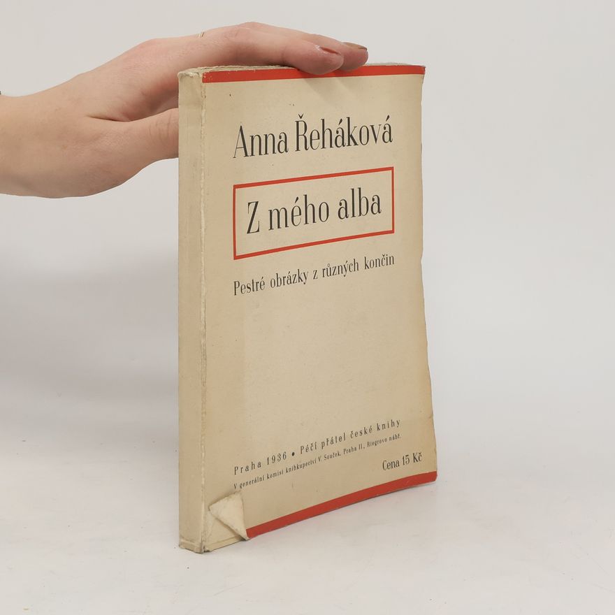 Anna Řeháková Z mého alba. Pestré obrázky z různých končin