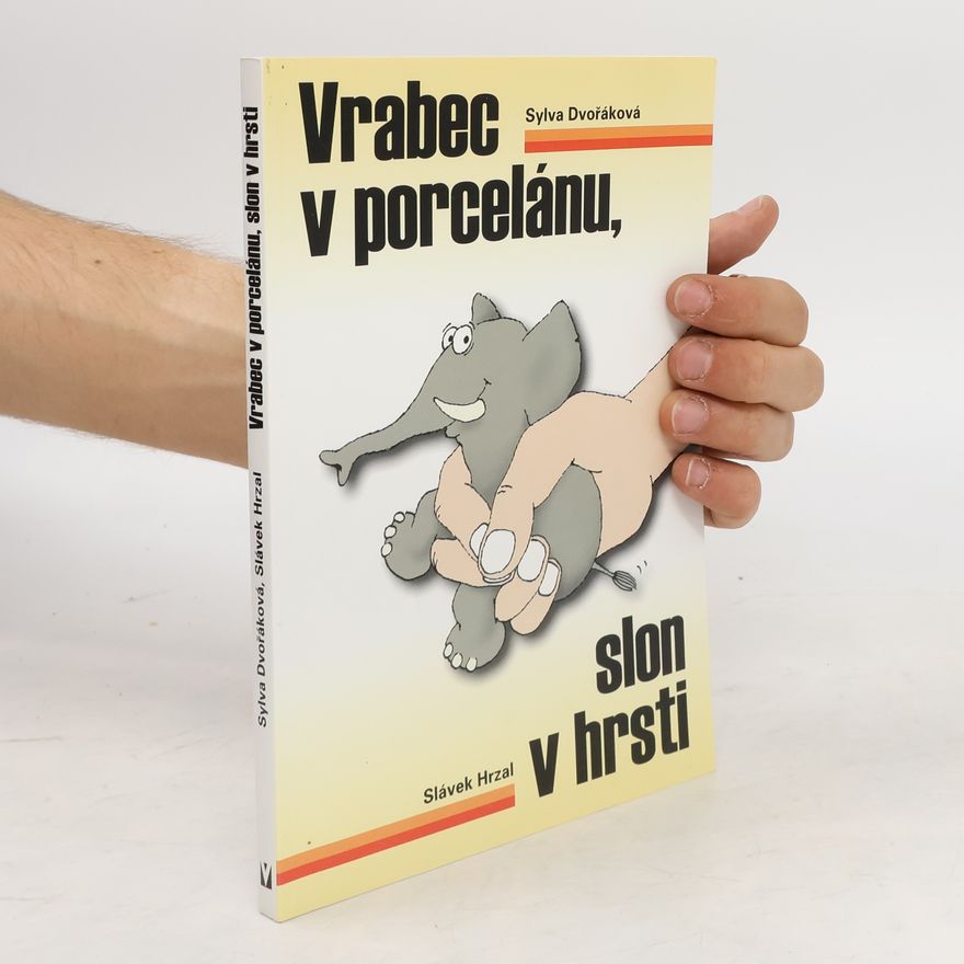 Slávek Hrzal Vrabec v porcelánu, slon v hrsti