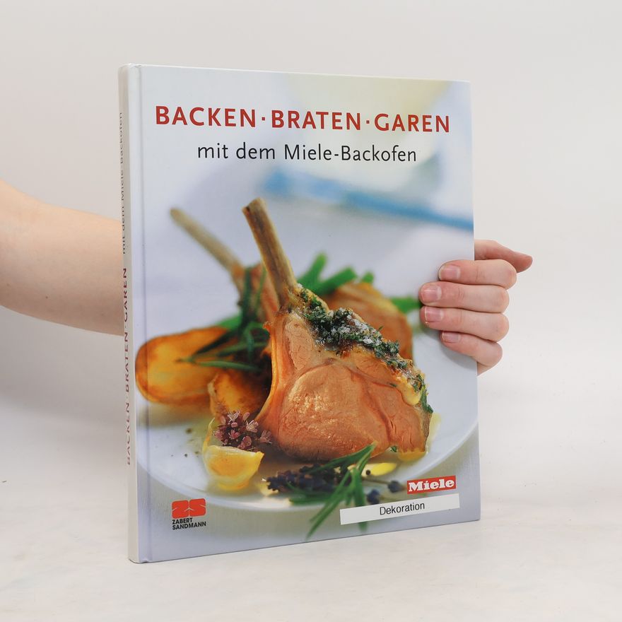 Autorenkollektiv Backen, Braten, Garen mit dem Miele-Backofen