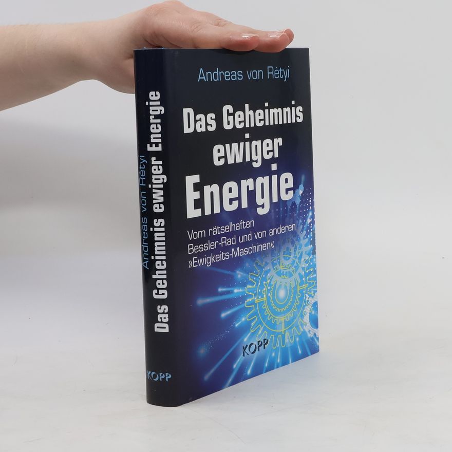 Andreas von Rétyi Das Geheimnis ewiger Energie