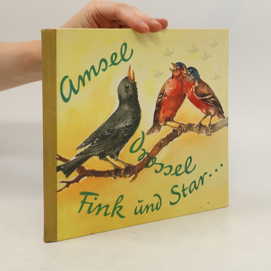Kolektív autorov Amsel, Drossel, Fink und Star