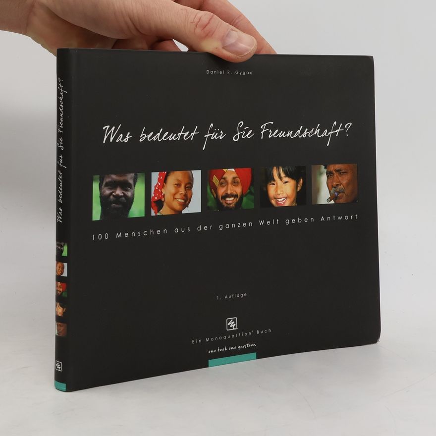 Daniel R. Gygax Was bedeutet für Sie Freundschaft?