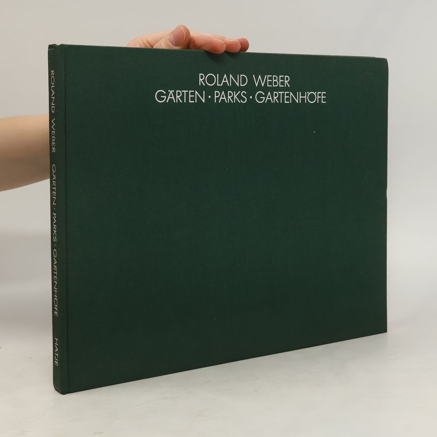 Roland Weber Gärten, Parks, Gartenhöfe