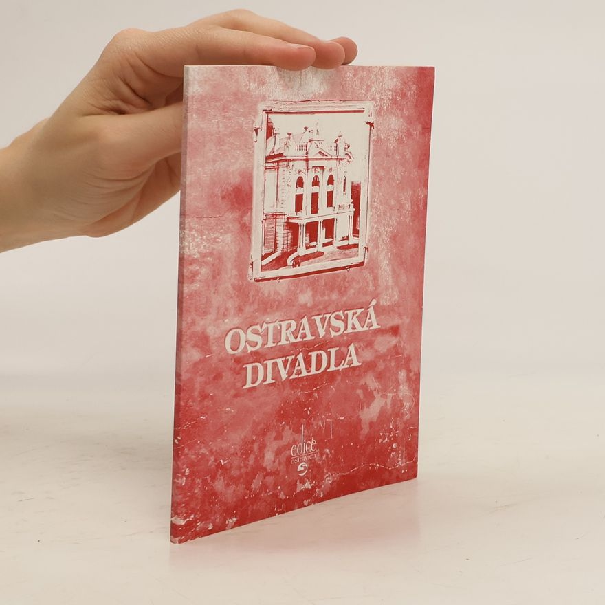 Hana Šustková Ostravská divadla aneb Umění Thalie v černém městě